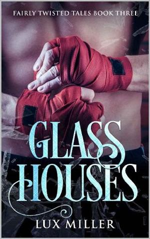 Glass Houses by Lux Miller