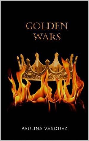 Golden Wars by Paulina Vasquez