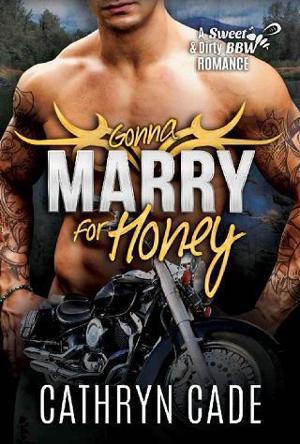Gonna Marry for Honey by Cathryn Cade