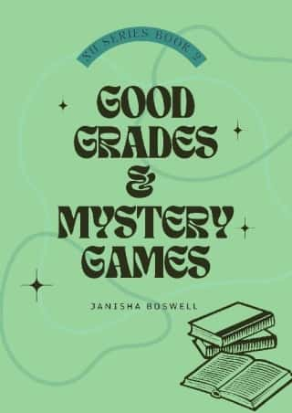 Good Grades & Mystery Games by Janisha Boswell