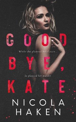 Goodbye, Kate by Nicola Haken