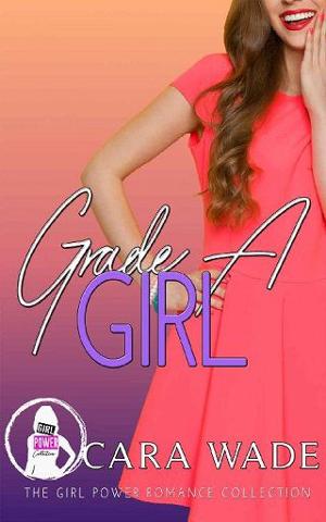 Grade A Girl by Cara Wade