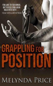 Grappling for Position by Melynda Price