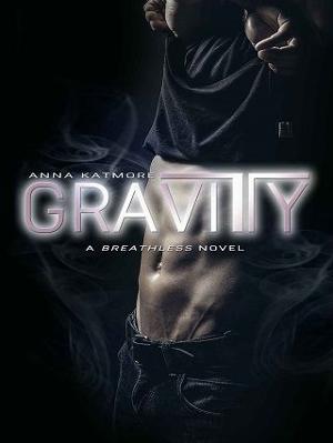 Gravity by Anna Katmore