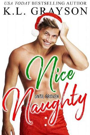 Nice Until Proven Naughty by K.L. Grayson