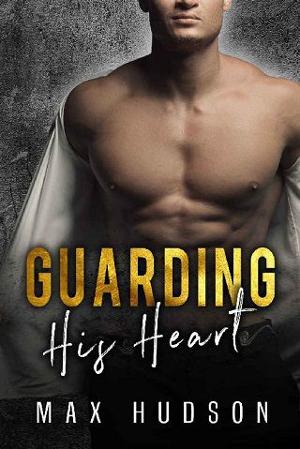 Guarding His Heart by Max Hudson