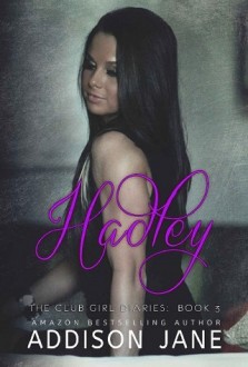 Hadley (The Club Girl Diaries #3) by Addison Jane