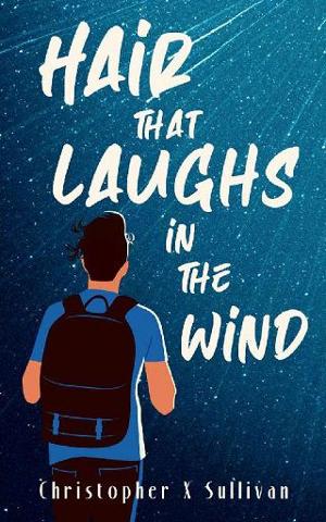 Hair that Laughs in the Wind by Christopher X Sullivan