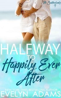 Halfway to Happily Ever After by Evelyn Adams