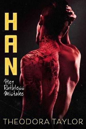 Han: Her Ruthless Mistake by Theodora Taylor