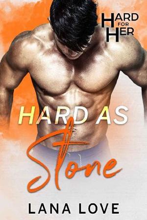 Hard as Stone by Lana Love