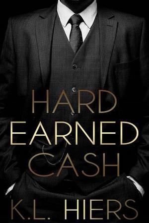 Hard Earned Cash by K.L. Hiers