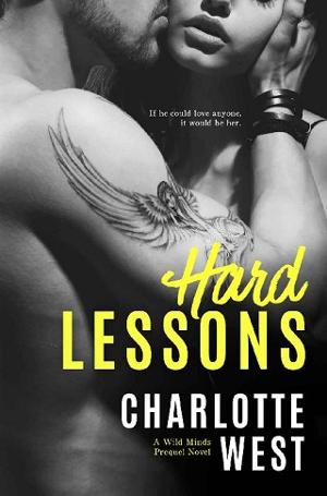 Hard Lessons (Wild Minds Prequel) by Charlotte West