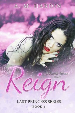 Reign by A.M. Hardin