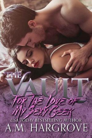 For the Love of My Sexy Geek by A.M. Hargrove