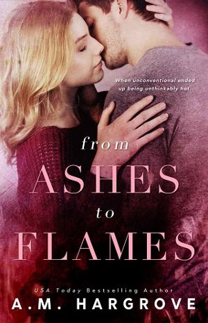 From Ashes To Flames by A.M. Hargrove