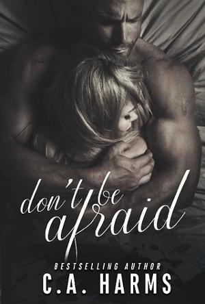 Don’t Be Afraid by C.A. Harms