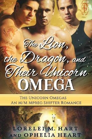 The Lion, the Dragon, & Their Unicorn Omega by Lorelei M. Hart