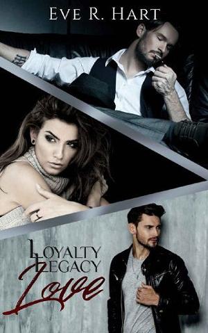 Loyalty Legacy Love by Eve R. Hart