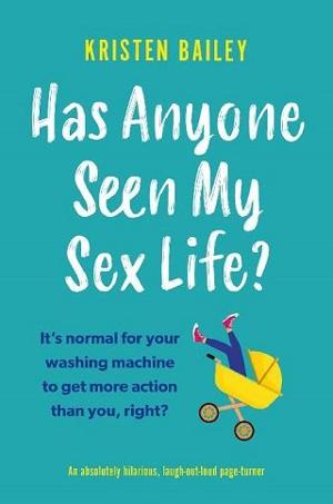 Has Anyone Seen My Sex Life? by Kristen Bailey