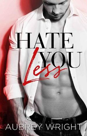 Hate You Less by Aubrey Wright