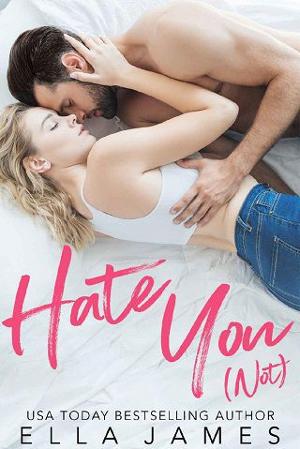 Hate You Not by Ella James