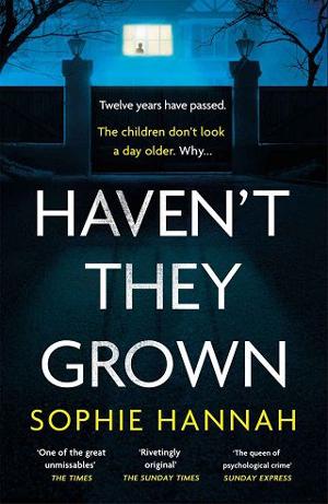 Haven’t They Grown by Sophie Hannah