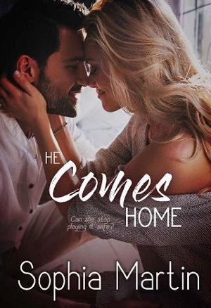 He Comes Home by Sophia Martin