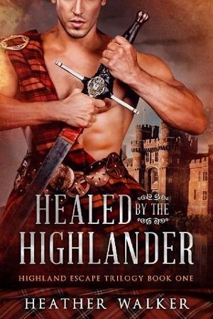 Healed By the Highlander by Heather Walker