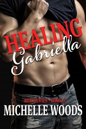 Healing Gabriella by Michelle Woods