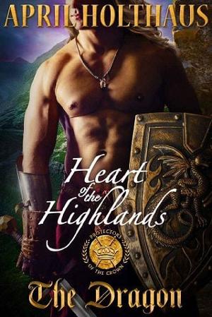Heart of the Highlands: The Dragon by April Holthaus