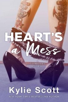 Heart’s A Mess by Kylie Scott