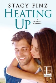 Heating Up (Nugget #7) by Stacy Finz