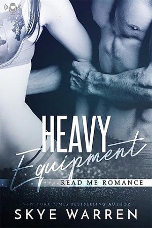 Heavy Equipment by Skye Warren
