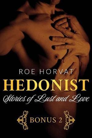 Hedonist: Stories of Lust and Love 2 by Roe Horvat