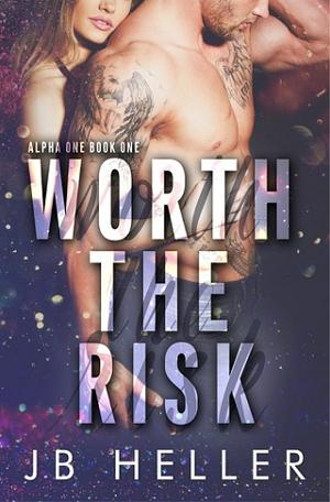 Worth the Risk by J.B. Heller