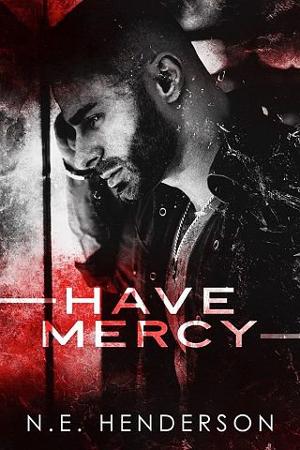 Have Mercy by N.E. Henderson