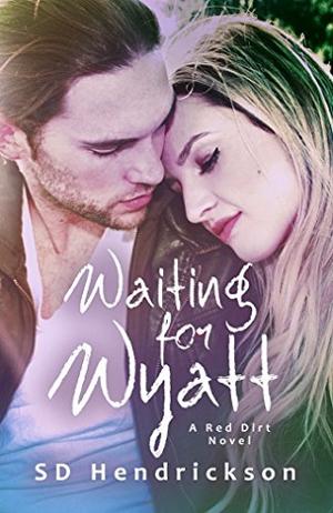 Waiting for Wyatt by S.D. Hendrickson