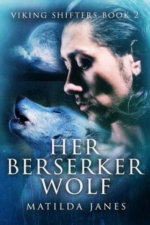 Her Berserker Wolf by Matilda Janes