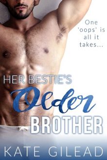 Her Bestie’s Older Brother by Kate Gilead