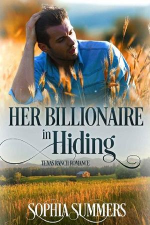 Her Billionaire in Hiding by Sophia Summers