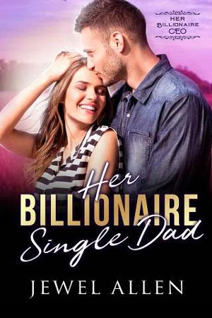 Her Billionaire Single Dad by Jewel Allen
