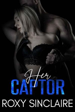 Her Captor by Roxy Sinclaire