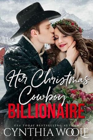Her Christmas Cowboy Billionaire by Cynthia Woolf