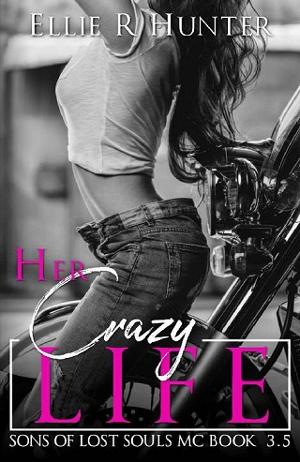 Her Crazy Life by Ellie R Hunter