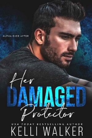 Her Damaged Protector by Kelli Walker