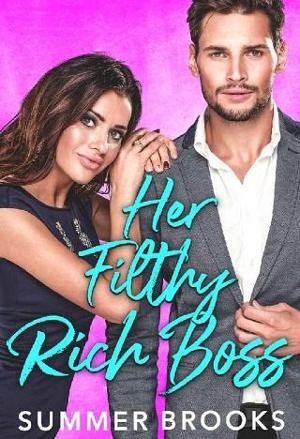 Her Filthy Rich Boss by Summer Brooks