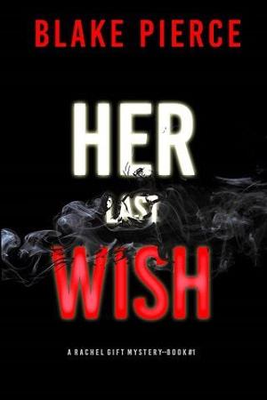 Her Last Wish by Blake Pierce