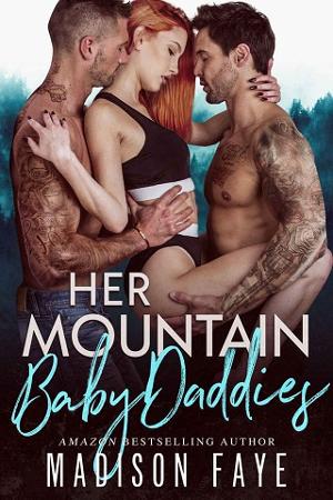 Her Mountain Baby Daddies by Madison Faye