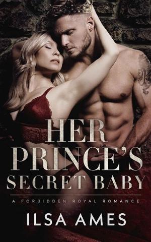 Her Prince’s Secret Baby by Ilsa Ames